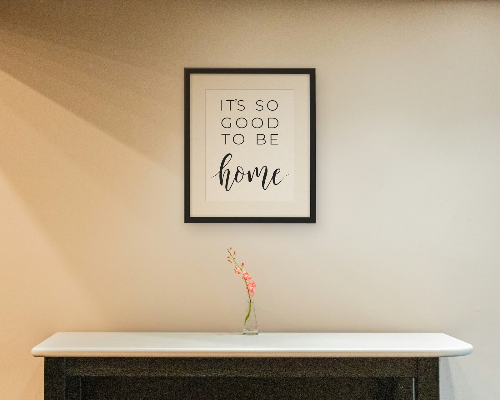 It's So Good To Be Home framed on a wall
